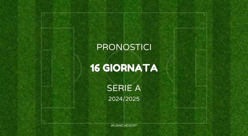 pronostici 16 giornata serie a