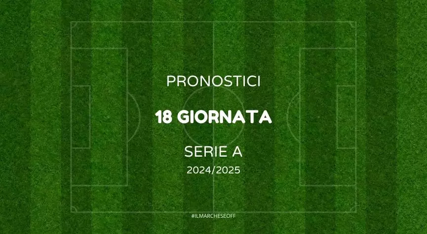 pronostici 18 giornata serie a