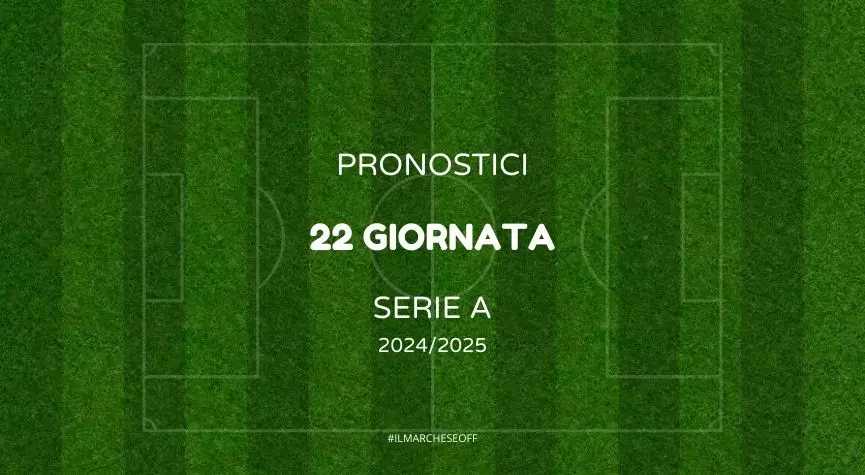 pronostici 22 giornata serie a